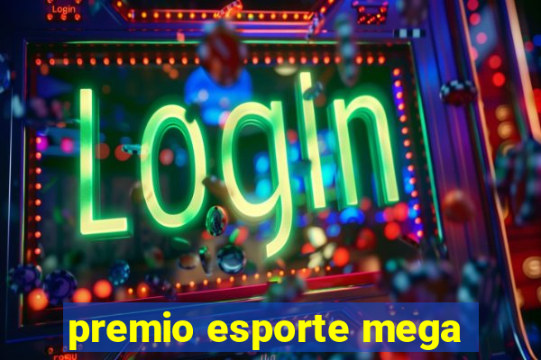 premio esporte mega